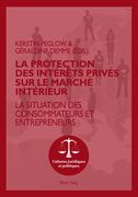 La Protection Des Intérêts Privés Sur Le Marché Intérieur: La Situation Des Consommateurs Et Entrepreneurs (en Francés)
