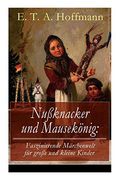 Nußknacker und Mausekönig: Faszinierende Märchenwelt für Große und Kleine Kinder (Vollständige Ausgabe) (en Alemán)