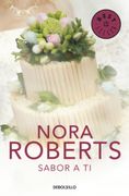 Sabor a ti - Nora Roberts - DeBolsillo