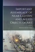 Important Assemblage of Near Eastern and Allied Objects of Art (en Inglés)