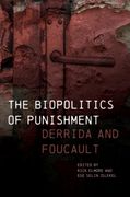 The Biopolitics of Punishment: Derrida and Foucault 