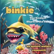 Binkie: The Kindest Shark in the sea (en Inglés)