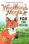 Woodland Magic 01: Fox cub Rescue 