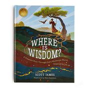 Where is Wisdom? A Treasure Hunt Through God's Wondrous World, Inspired by job 28 (en Inglés)