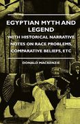 egyptian myth and legend - with historical narrative notes on race problems, comparative beliefs, etc (en Inglés)
