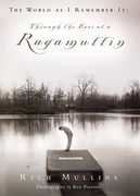 The World as i Remember it: Through the Eyes of a Ragamuffin (en Inglés)