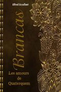 Brancas; Les amours de Quaterquem (en Francés)