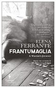 Frantumaglia. A Writer's Journey