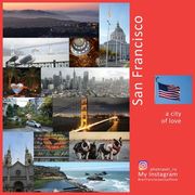 San Francisco: A City of Love: A Photo Travel Experience (en Inglés)