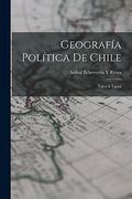 Geografía Política de Chile: Talca á Tacna