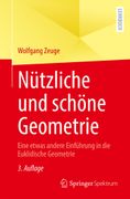 Nützliche Und Schöne Geometrie: Eine Etwas Andere Einführung in Die Euklidische Geometrie (en Alemán)