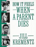 How it Feels When a Parent Dies (en Inglés)
