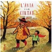 L'Àvia I La Ciutat (Álbumes ilustrados)
