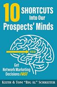 10 Shortcuts Into our Prospects'Minds: Get Network Marketing Decisions Fast (en Inglés)