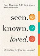 Seen. Known. Loved.: 5 Truths about God and Your Love Language