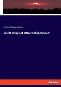 Select essays of Arthur Schopenhauer (en Inglés)