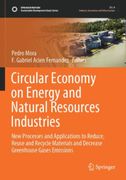 Circular Economy on Energy and Natural Resources Industries. New Processes and Applications to Reduce, Reuse and Recycle Materials and Decrease Greenhouse Gases Emissions
