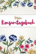 Mein Konsumtagebuch: 52 Wochen bewusst konsumieren -- Alle Einkäufe dokumentieren und bewerten: was brauche ich wirklich? -- Ziele: Bewusst (en Alemán)