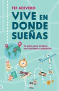 VIVE EN DONDE SUEÑAS