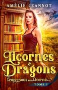 Croyez-vous aux Licornes ? Tome 1: Saga Licornes & Dragons (en Francés)