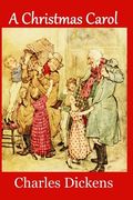 A Christmas Carol: Complete and Unabridged 1843 Edition (Illustrated) (en Inglés)