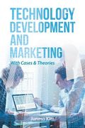 Technology Development and Marketing: With Cases & Theories (en Inglés)