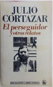 El Perseguidor y Otros Relatos