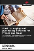 Food packaging and purchasing behaviour in France and Japan (en Inglés)