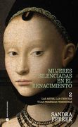 Mujeres Silenciadas en el Renacimiento: Las Artes, las Ciencias y las Primeras Feministas