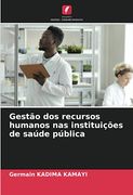 Gestão dos Recursos Humanos nas Instituições de Saúde Pública