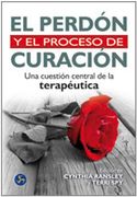Perdón y el Proceso de Curación, el una Cuestión Central de la Terapéutica (in Spanish)