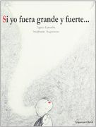 Si yo fuera grande y fuerte...