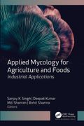 Applied Mycology for Agriculture and Foods: Industrial Applications (en Inglés)