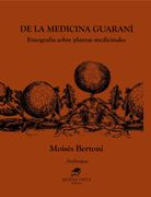 De La Medicina Guarani. Etnografía Sobre Plantas Medicinales