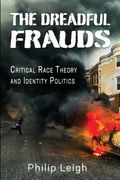 The Dreadful Frauds: Critical Race Theory and Identity Politics (en Inglés)