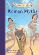 Classic Starts: Roman Myths (Classic Starts™ Series) (en Inglés)