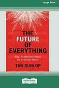 The Future of Everything: Big, Audacious Ideas for a Better World (en Inglés)