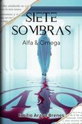 Siete Sombras: Alfa y Omega (in Spanish)