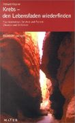 Krebs - den Lebensfaden wiederfinden: Psychoonkologie für Arzt und Patient. Übungen und Verfahren (en Alemán)