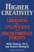 Higher Creativity: Liberating the Unconscious for Breakthrough Insights (en Inglés)