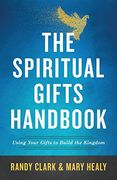 The Spiritual Gifts Handbook: Using Your Gifts to Build the Kingdom (en Inglés)
