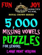 5,000 Missing Vowels Puzzles For Seniors: Large Print Version (en Inglés)