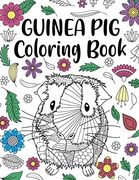 Guinea pig Coloring Book: Adult Coloring Book, Cavy Owner Gift, Floral Mandala Coloring Pages, Doodle Animal Kingdom, Gifts for pet Lover (en Inglés)