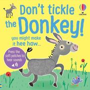 Don't Tickle the Donkey! An Interactive Touch and Feel Sensory Book With Donkeys, Ducks, and Dogs - an Easter and Springtime Book (Don't Tickle Touchy Feely Sound Books) (en Inglés)