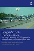 Large-Scale Evacuation: The Analysis, Modeling, and Management of Emergency Relocation from Hazardous Areas (en Inglés)