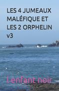 LES 4 JUMEAUX MALÉFIQUE ET LES 2 ORPHELIN v3 (en Francés)