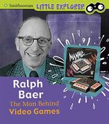 Ralph Baer: The man Behind Video Games (Little Inventor) (en Inglés)