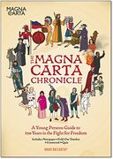 The Magna Carta Chronicle: A Young Person's Guide to 800 Years in the Fight for Freedom (en Inglés)