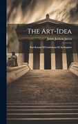 The Art-Idea: Part Second of Confessions of an Inquirer (en Inglés)