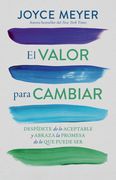 El valor para cambiar: Despídete de lo aceptable y abraza la promesa de lo que puede ser / Courage to Change